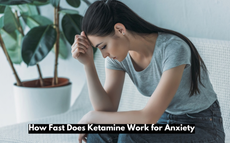 How Fast Does Ketamine Work for Anxiety