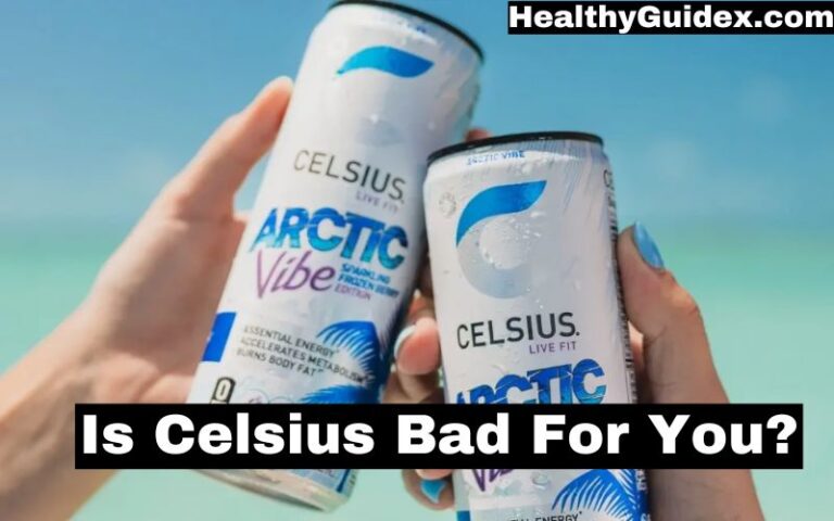 Is Celsius Bad For You