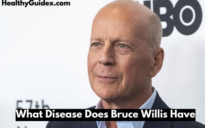 What Disease Does Bruce Willis Have