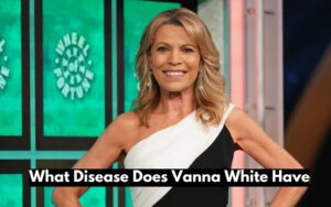 What Disease Does Vanna White Have